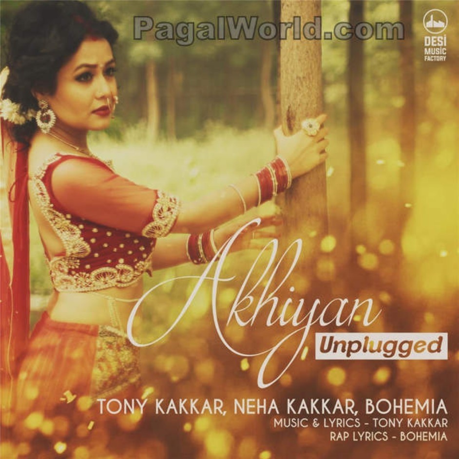 Akhiyan Unplugged Tony Kakkar Neha Kakkar  Bohemia